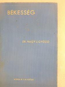 Dr. Nagy J. Győző - Békesség [antikvár]