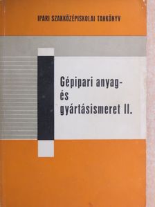 Dr. Rudas János - Gépipari anyag- és gyártásismeret II. [antikvár]