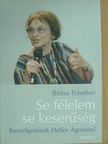 Rózsa Erzsébet - Se félelem, se keserűség [antikvár]