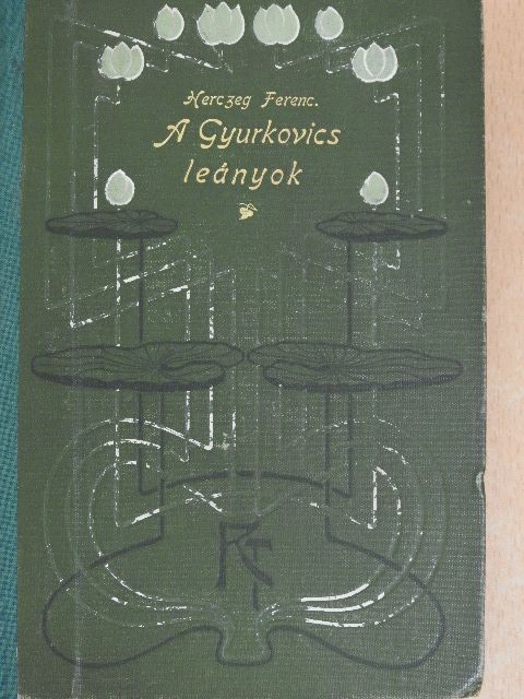 Herczeg Ferencz - A Gyurkovics-Leányok [antikvár]