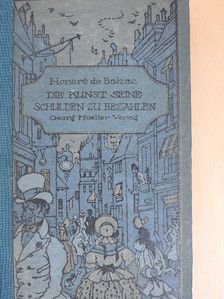 Honoré de Balzac - Die Kunst, Seine Schulden zu Zahlen/Eine Theorie des Ganges [antikvár]