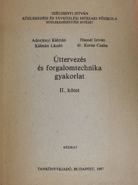Adorjányi Kálmán - Úttervezés és forgalomtechnika gyakorlat II. (töredék) [antikvár]