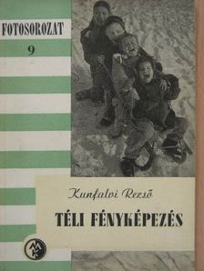 Kunfalvi Rezső - Téli fényképezés [antikvár]