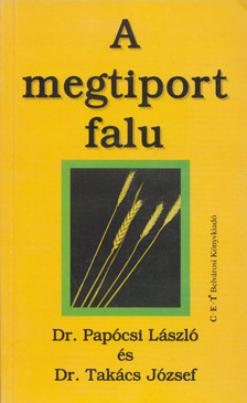 Dr. Papócsi László, Dr. Takács József - A megtiport falu [antikvár]