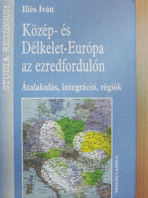 Illés Iván - Közép- és Délkelet-Európa az ezredfordulón [antikvár]