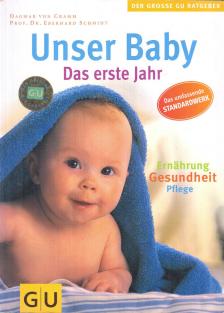 Dagmar von Cramm, Dr. Eberhard Schmidt - Unser Baby - Das erste Jahr [antikvár]