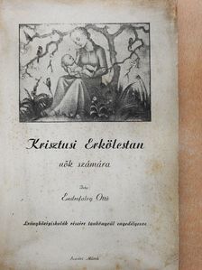 Endrefalvy Ottó - Krisztusi erkölcstan nők számára [antikvár]