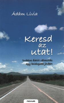 ÁDÁM LÍVIA - Keresd az utat! [antikvár]