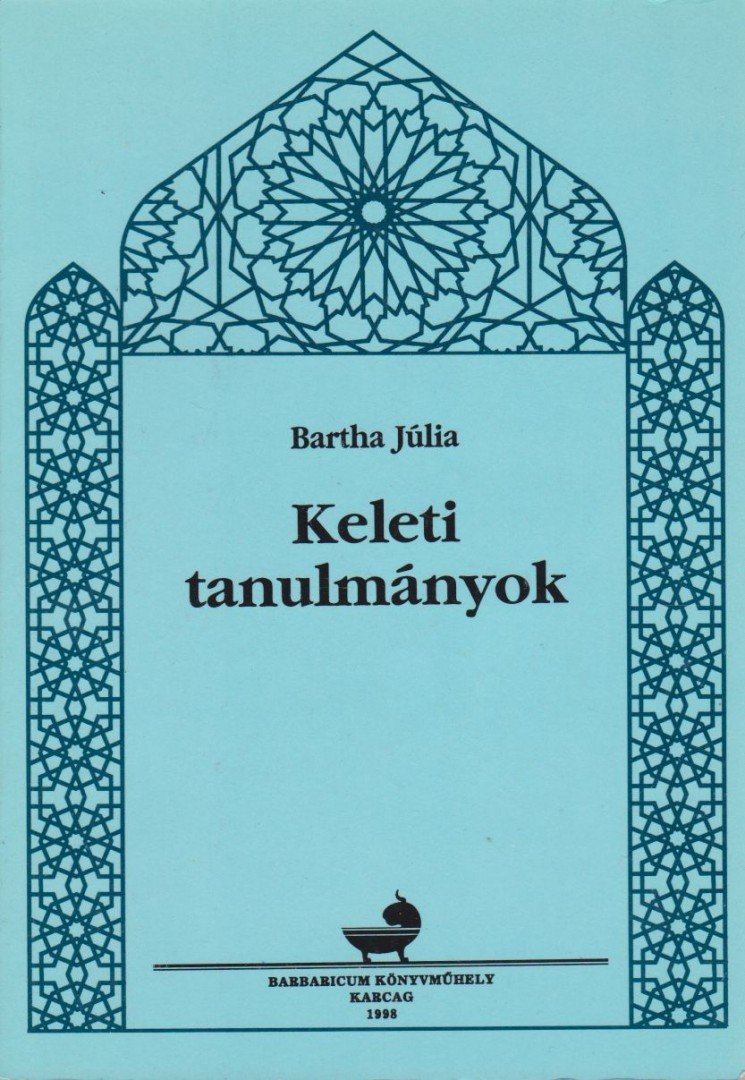 Bartha Júlia - Keleti tanulmányok [antikvár]
