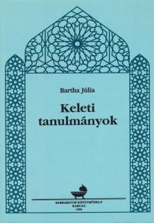 Bartha Júlia - Keleti tanulmányok [antikvár]