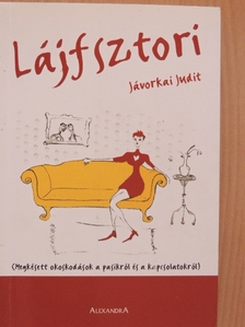 Jávorkai Judit - Lájfsztori [antikvár]