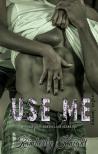 Kimberly Knight - Use me - Használj engem [eKönyv: epub, mobi]
