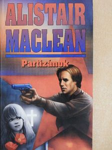 Alistair MacLean - Partizánok [antikvár]