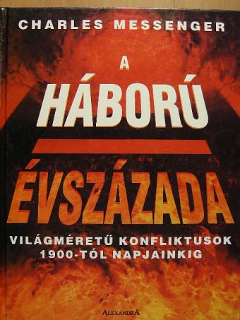 Charles Messenger - A háború évszázada [antikvár]