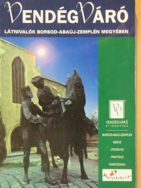 Bárdos István - Látnivalók Borsod-Abaúj-Zemplén megyében [antikvár]