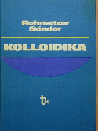 Rohrsetzer Sándor - Kolloidika [antikvár]