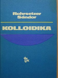 Rohrsetzer Sándor - Kolloidika [antikvár]