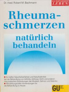 Dr. Robert M. Bachmann - Rheumaschmerzen natürlich behandeln [antikvár]