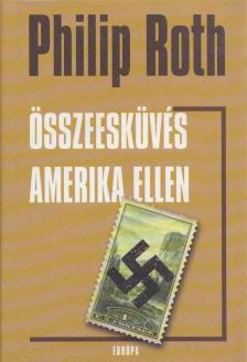 Philip Roth - Összeesküvés Amerika ellen [antikvár]