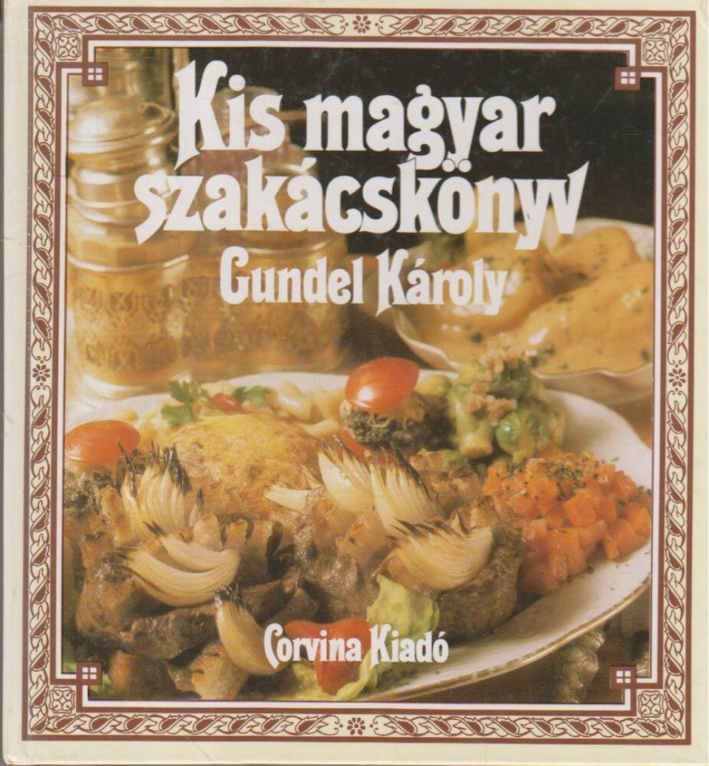 GUNDEL KÁROLY - Kis magyar szakácskönyv [antikvár]