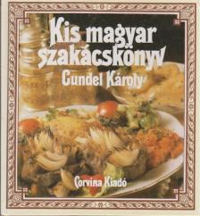 GUNDEL KÁROLY - Kis magyar szakácskönyv [antikvár]