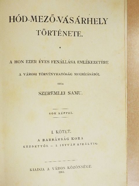 Szeremlei Samu - Hód-mező-vásárhely története I. [antikvár]