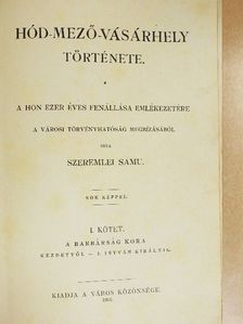 Szeremlei Samu - Hód-mező-vásárhely története I. [antikvár]
