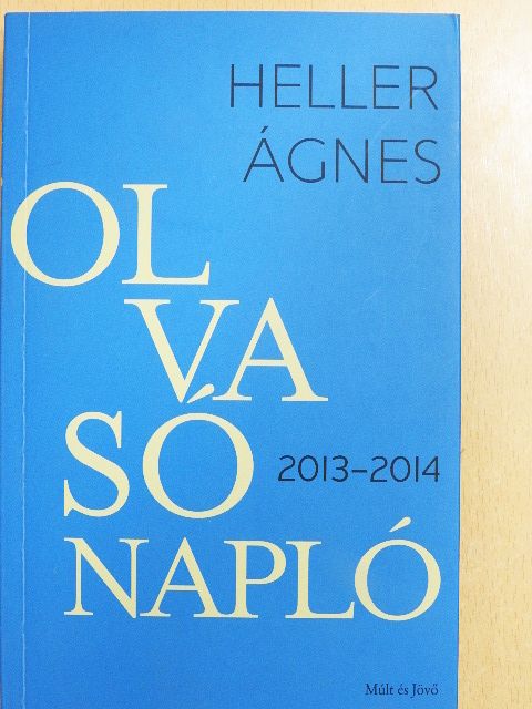 Heller Ágnes - Olvasónapló 2013-2014 [antikvár]
