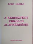 Boda László - A keresztény erkölcs alapkérdései [antikvár]