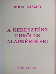 Boda László - A keresztény erkölcs alapkérdései [antikvár]