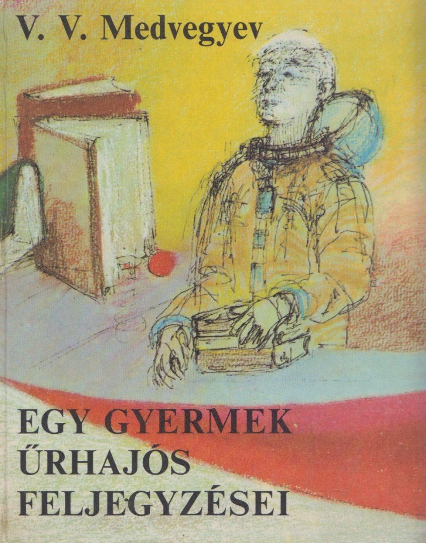 Medvegyev, V. V. - Egy gyermek űrhajós feljegyzései [antikvár]