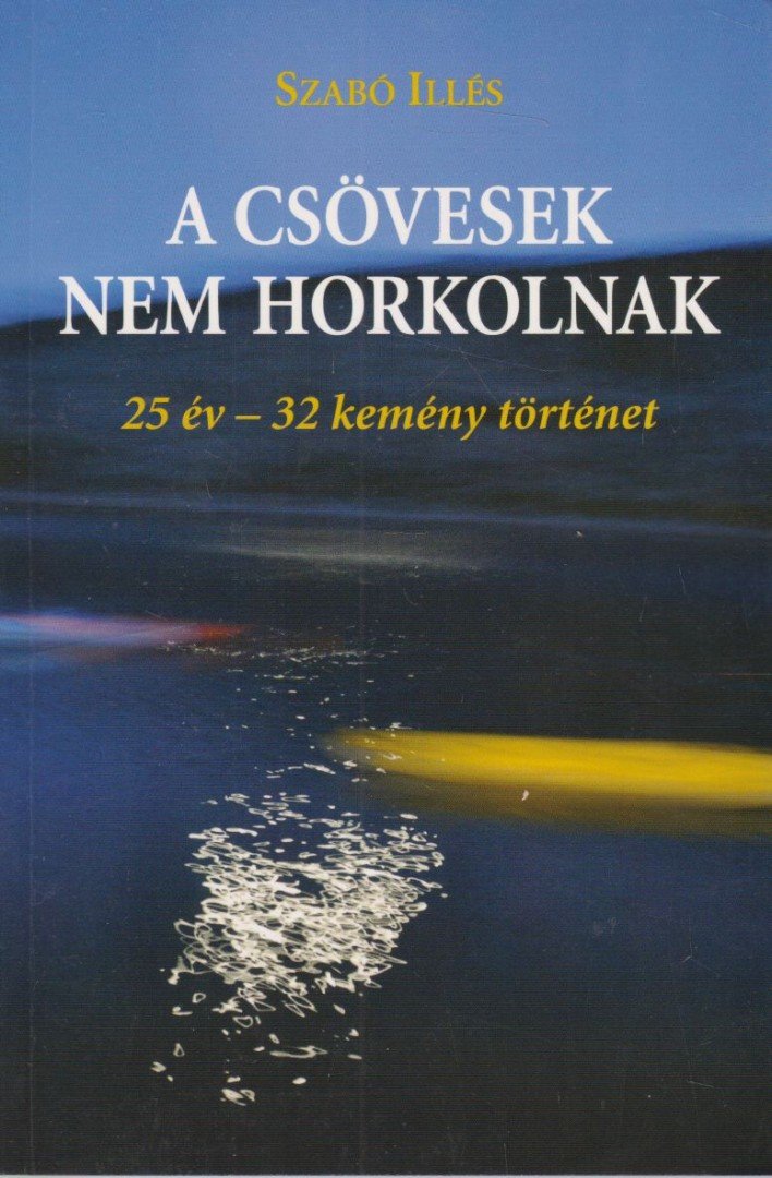 Szabó Illés - A csövesek nem horkolnak [antikvár]