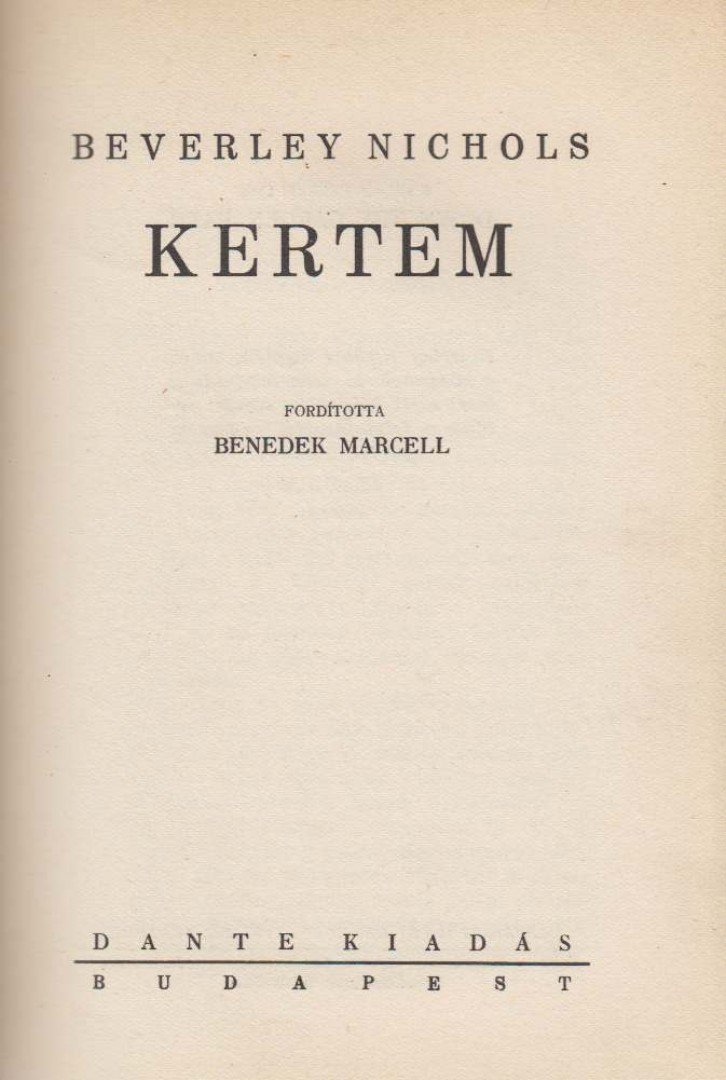 Nichols, Beverley - Kertem, házam, szívem I. [antikvár]