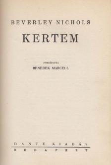 Nichols, Beverley - Kertem, házam, szívem I. [antikvár]