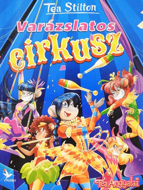 Tea Stilton - Varázslatos cirkusz [antikvár]
