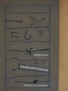 Szepesi Attila - Sárkányfogak [antikvár]