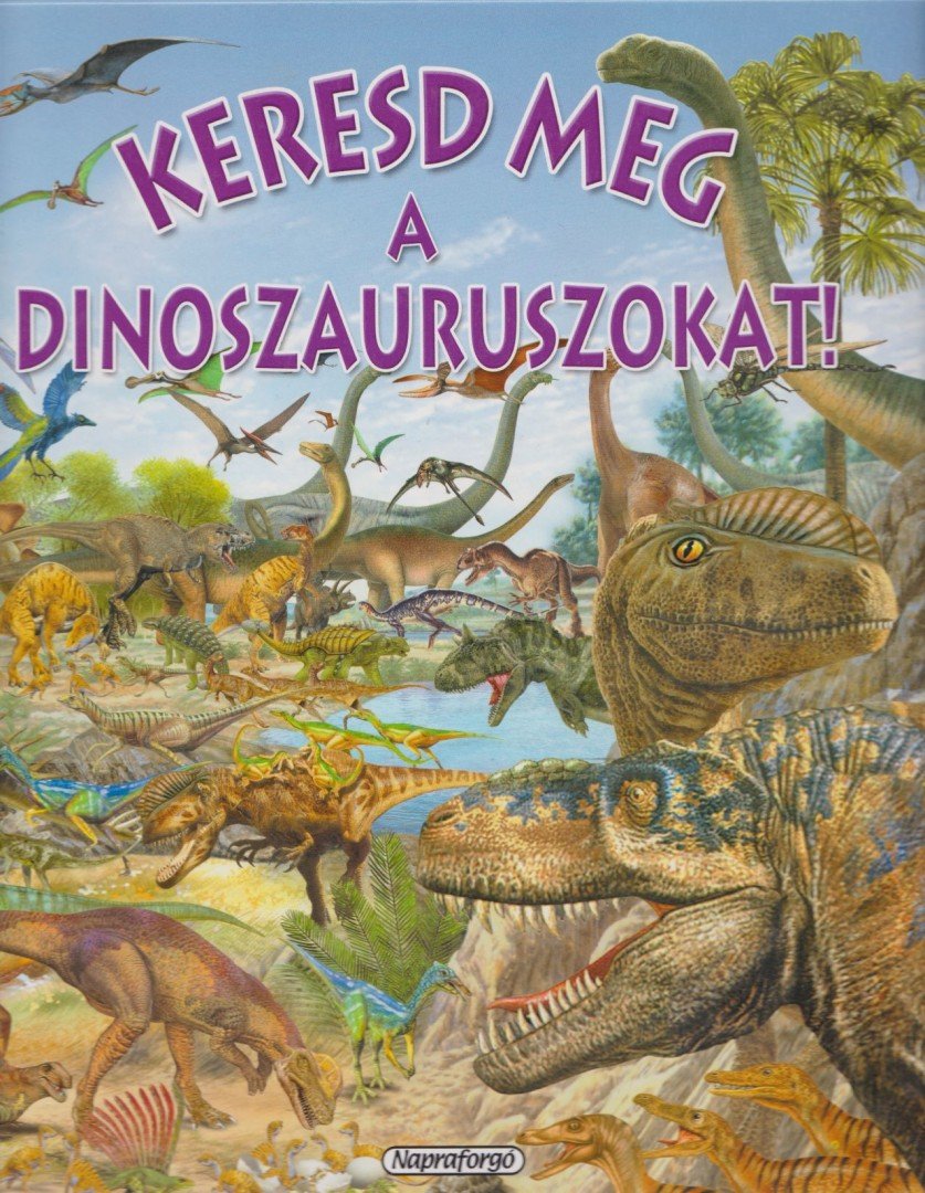 Pere Rovira - Keresd meg a dinoszauruszokat! [antikvár]