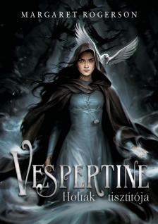 Margaret Rogerson - Vespertine - Holtak tisztítója [eKönyv: epub, mobi]