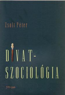 Zsolt Péter - Divatszociológia [antikvár]