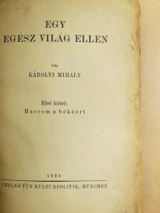 Károlyi Mihály - Egy egész világ ellen I. (rossz állapotú) [antikvár]