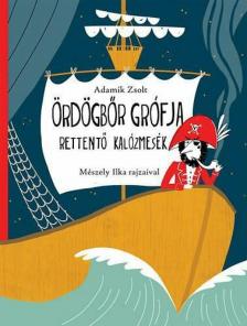 Adamik Zsolt - Ördögbőr grófja - Rettentő kalózmesék [antikvár]