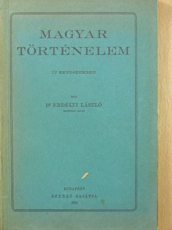Dr. Erdélyi László - Magyar történelem [antikvár]