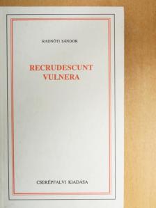 Radnóti Sándor - Recrudescunt vulnera [antikvár]
