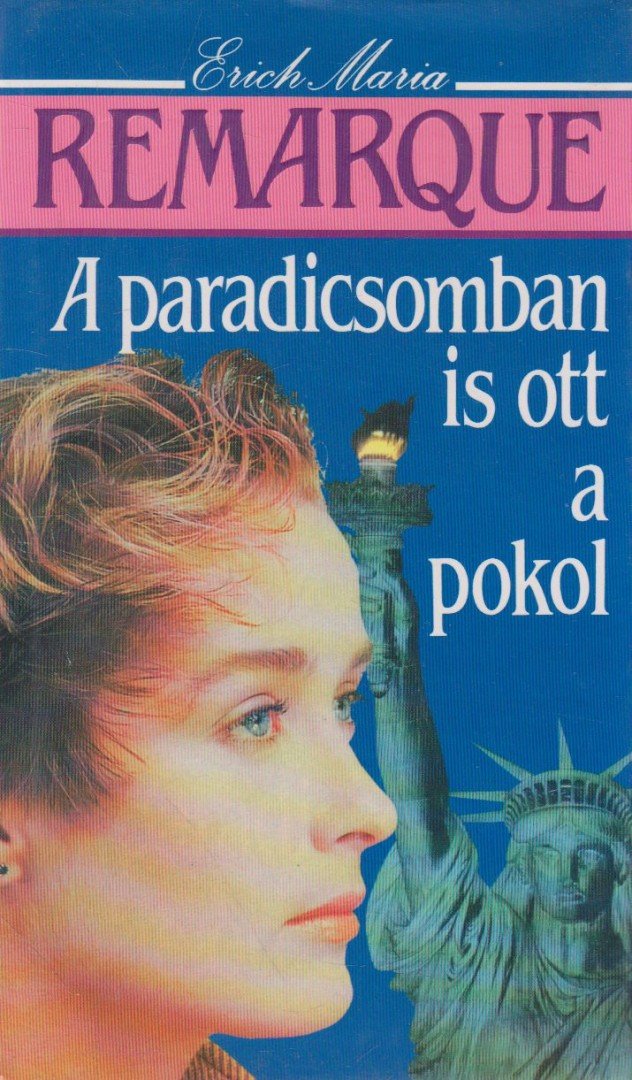Erich Maria Remarque - A paradicsomban is ott a pokol [antikvár]