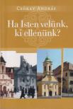 CSÓKAY ANDRÁS - Ha Isten velünk, ki ellenünk? (dedikált) [antikvár]