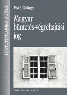 VÓKÓ GYÖRGY - Magyar büntetés-végrehajtási jog