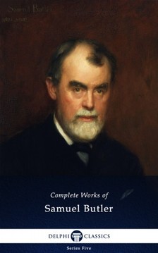 Butler, Samuel - Delphi Complete Works of Samuel Butler (Illustrated) [eKönyv: epub, mobi]
