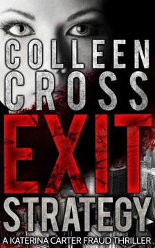Cross Colleen - Exit Strategy, A Katerina Carter Fraud Thriller [eKönyv: epub, mobi]