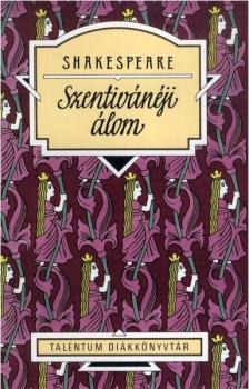Shakespeare, William - Szentivánéji álom - Talentum Diákkönyvtár