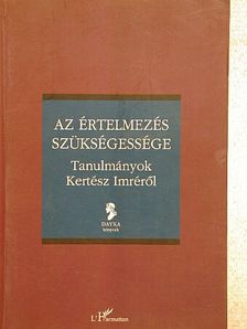 Kalocsai Katalin - Az értelmezés szükségessége [antikvár]
